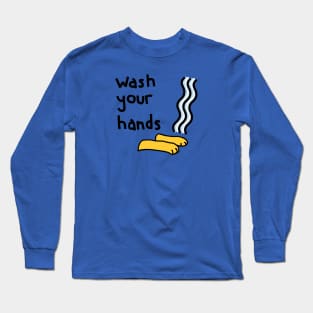 Wash Your Hands Funny Graphic Long Sleeve T-Shirt